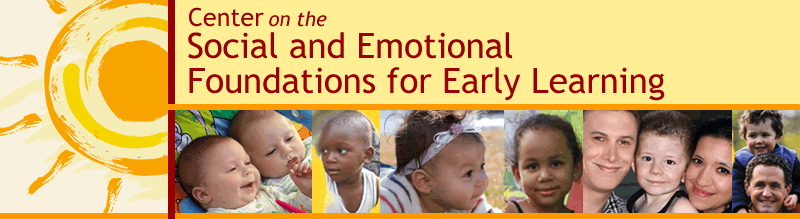 Center on the Social and Emotional Foundations for Early Learning